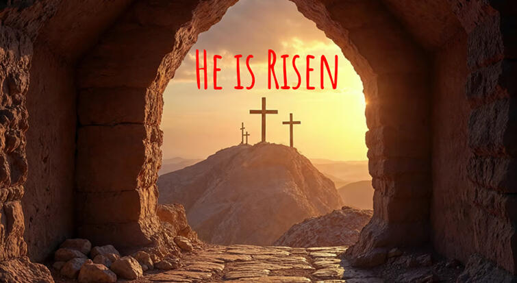 He is Risen He is Risen